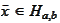 $\bar{x}\in H_{a,b}$